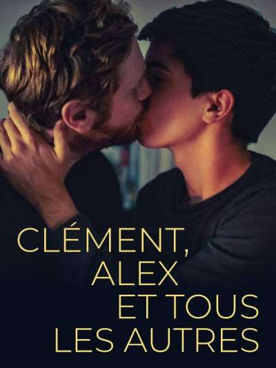 Gay Movie :  CLEMENT, ALEX ET TOUS LES AUTRES 2019