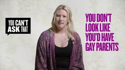 LGBT TV : YOU CAN´T ASK THAT ! : Hijos de Padres del mismo sexo