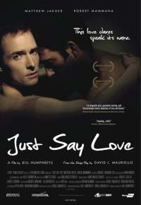 Gay Movie : JUST SAY LOVE 2009